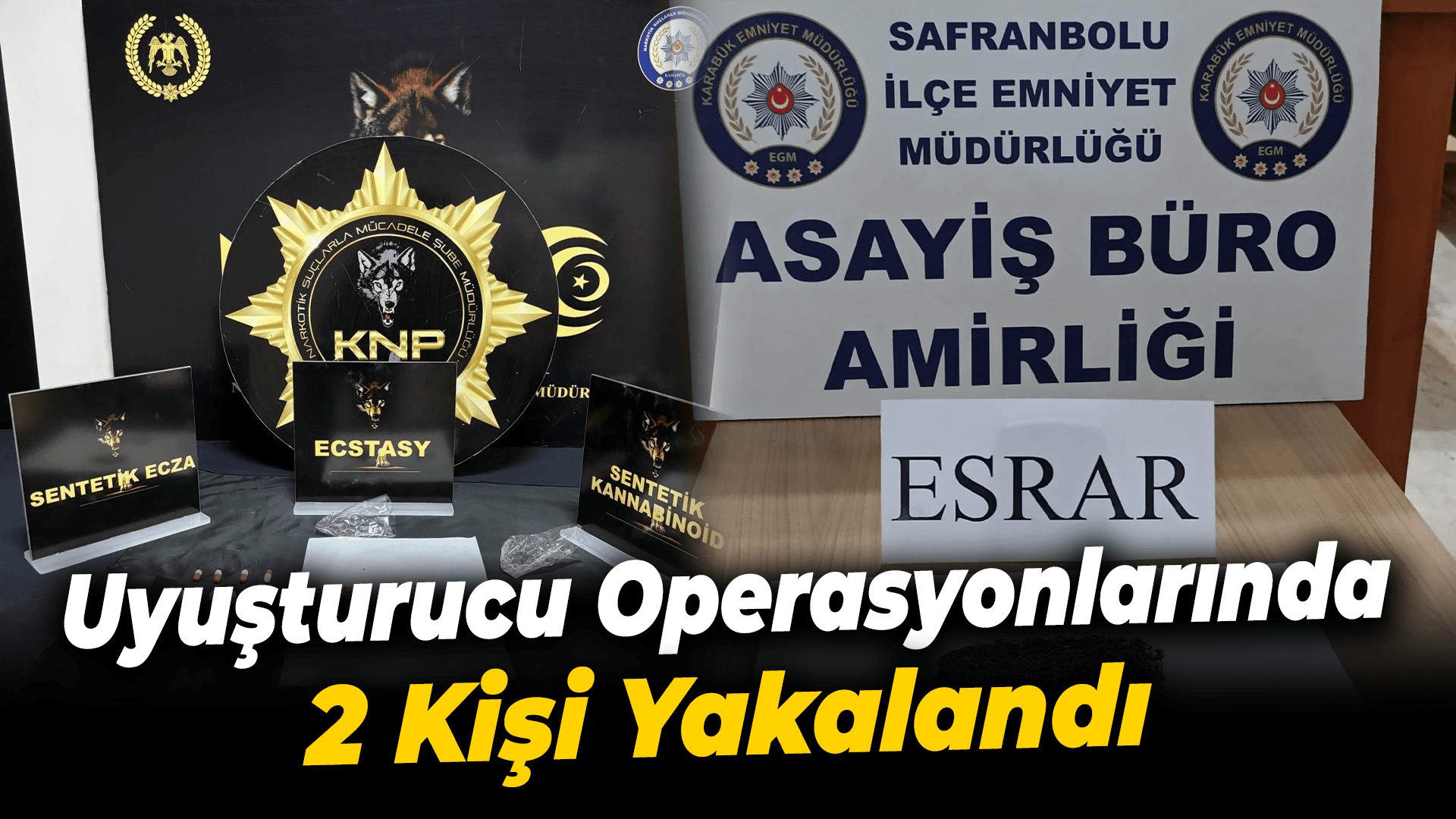 Karabük'te uyuşturucu operasyonlarında 2 şüpheli yakalandı
