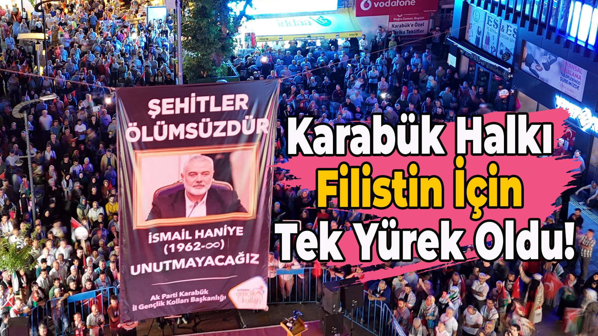 Karabük'te Hamas lideri Heniyye’ye yönelik suikast protesto edildi