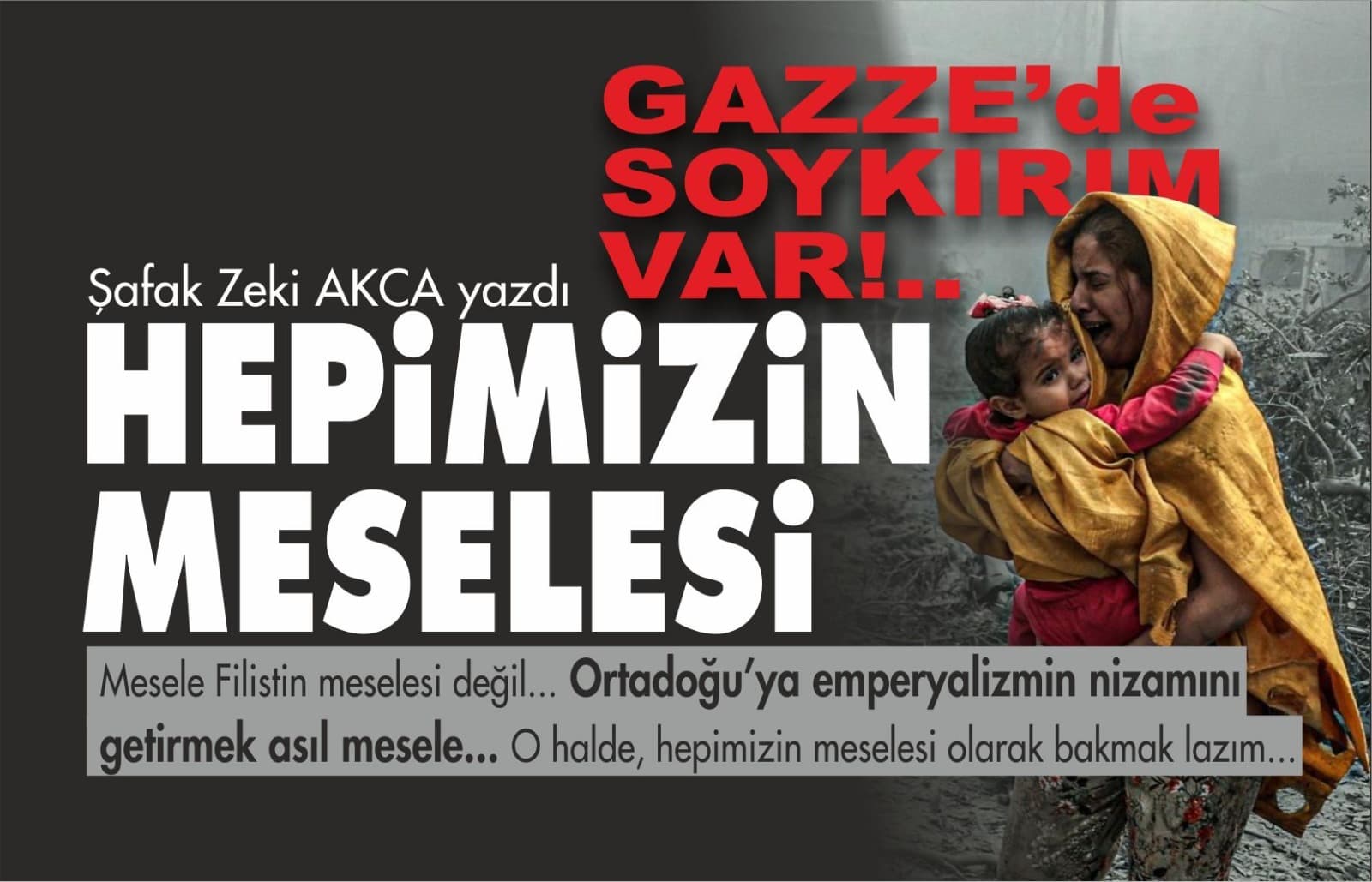 Bizim meselemiz… Hepimizin meselesi!