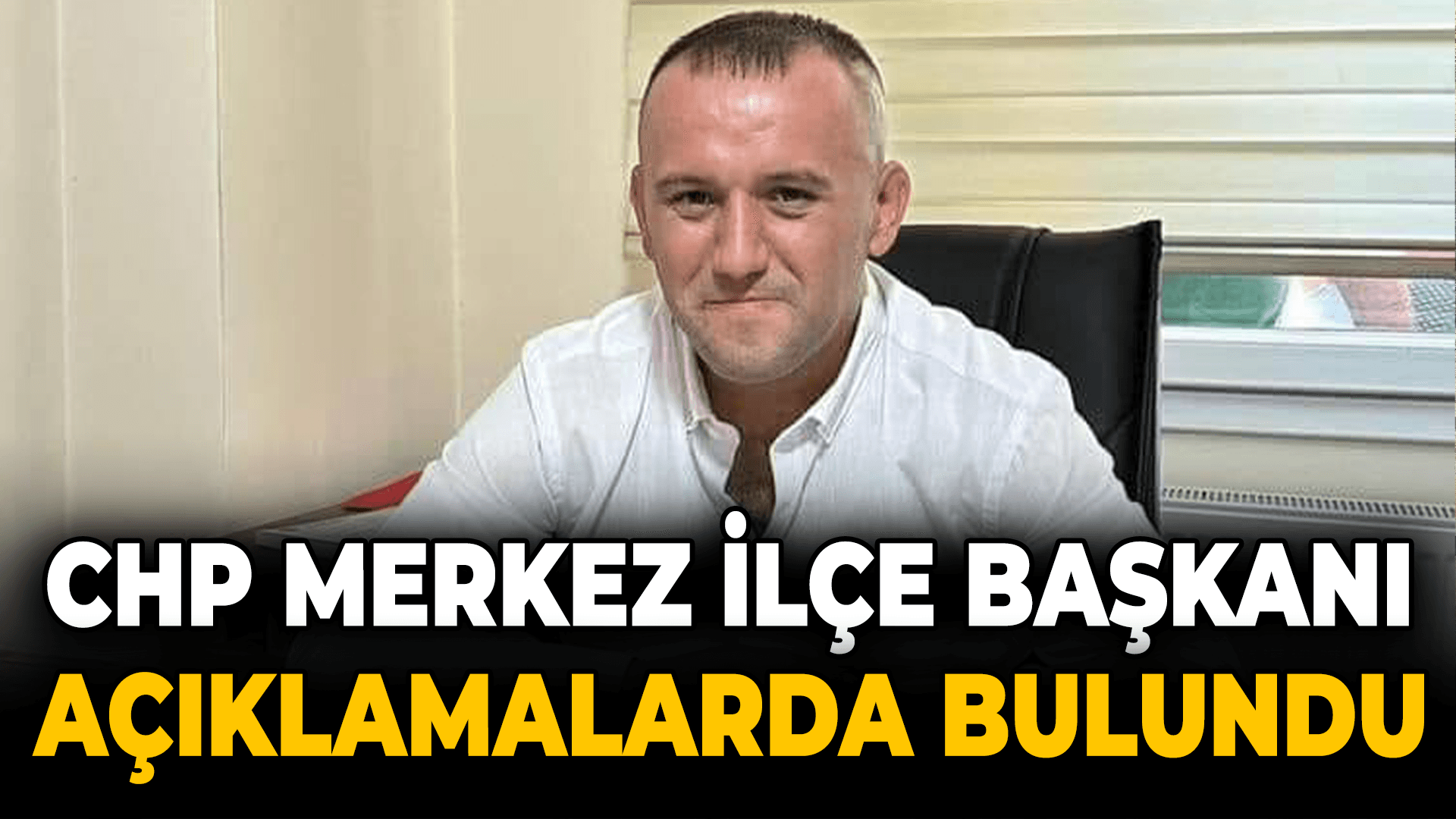 CHP Merkez İlçe Başkanı Yavuz “ Bu atama binlerce gencin güvenini derinden sarsmıştır”