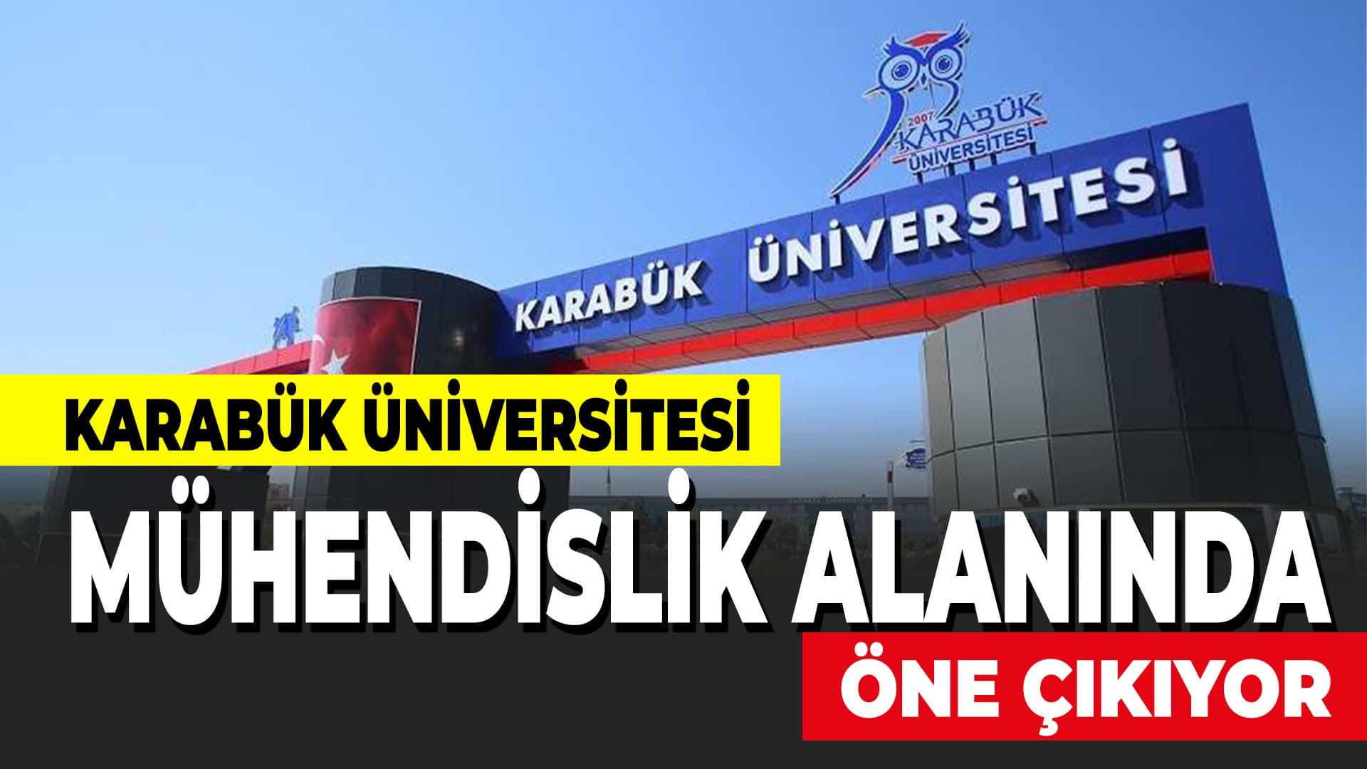 Karabük Üniversitesi Mühendislik Alanında Öne Çıktı
