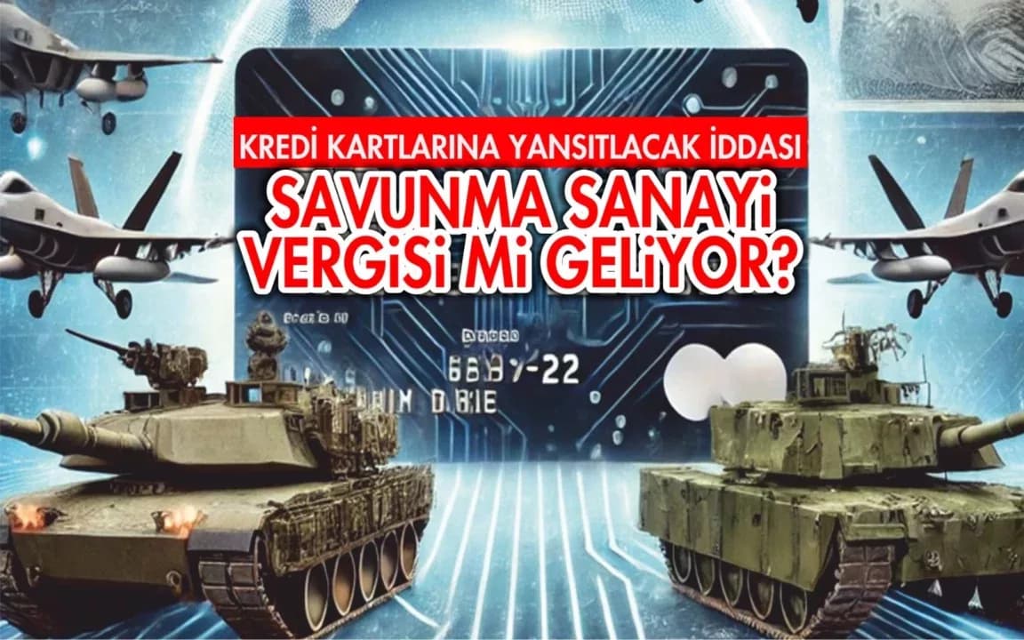 Savunma Sanayi Katkı Payı: 100 Bin TL Kredi Kartı Limitine Yıllık 750 TL Kesinti