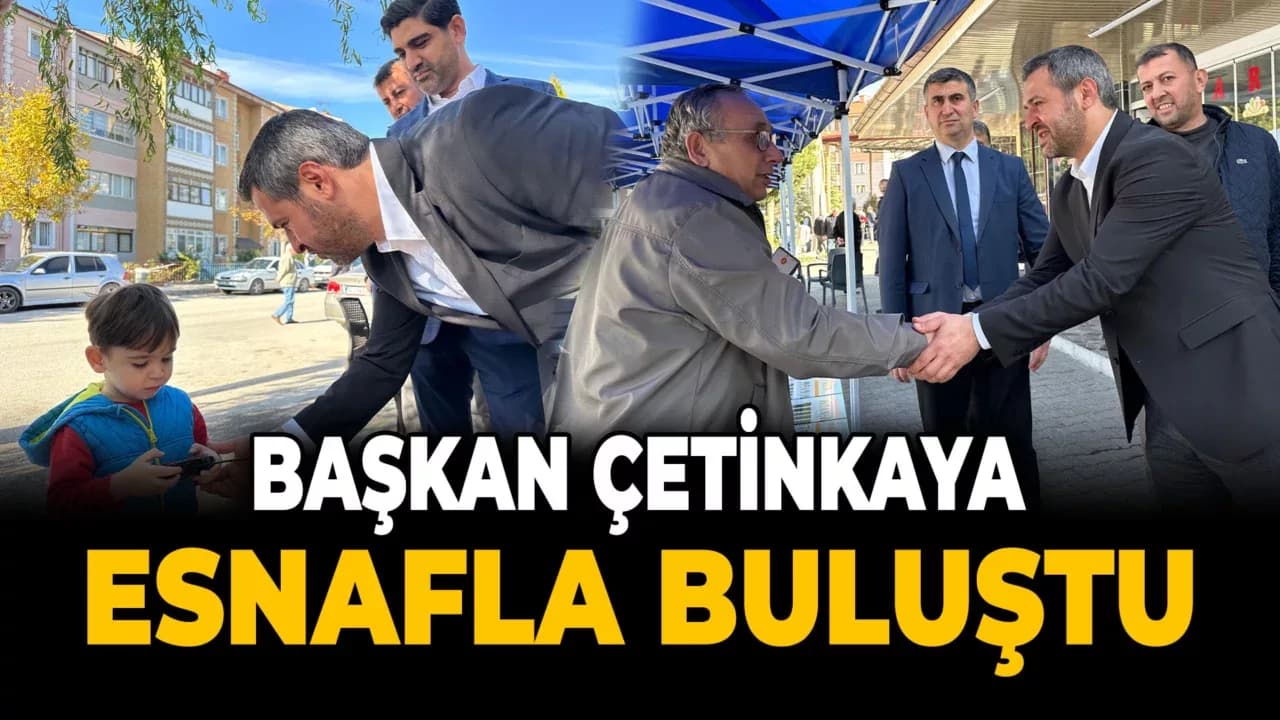 Başkan Çetinkaya Şahin Tepesi İş Merkezinde Esnafla Buluştu