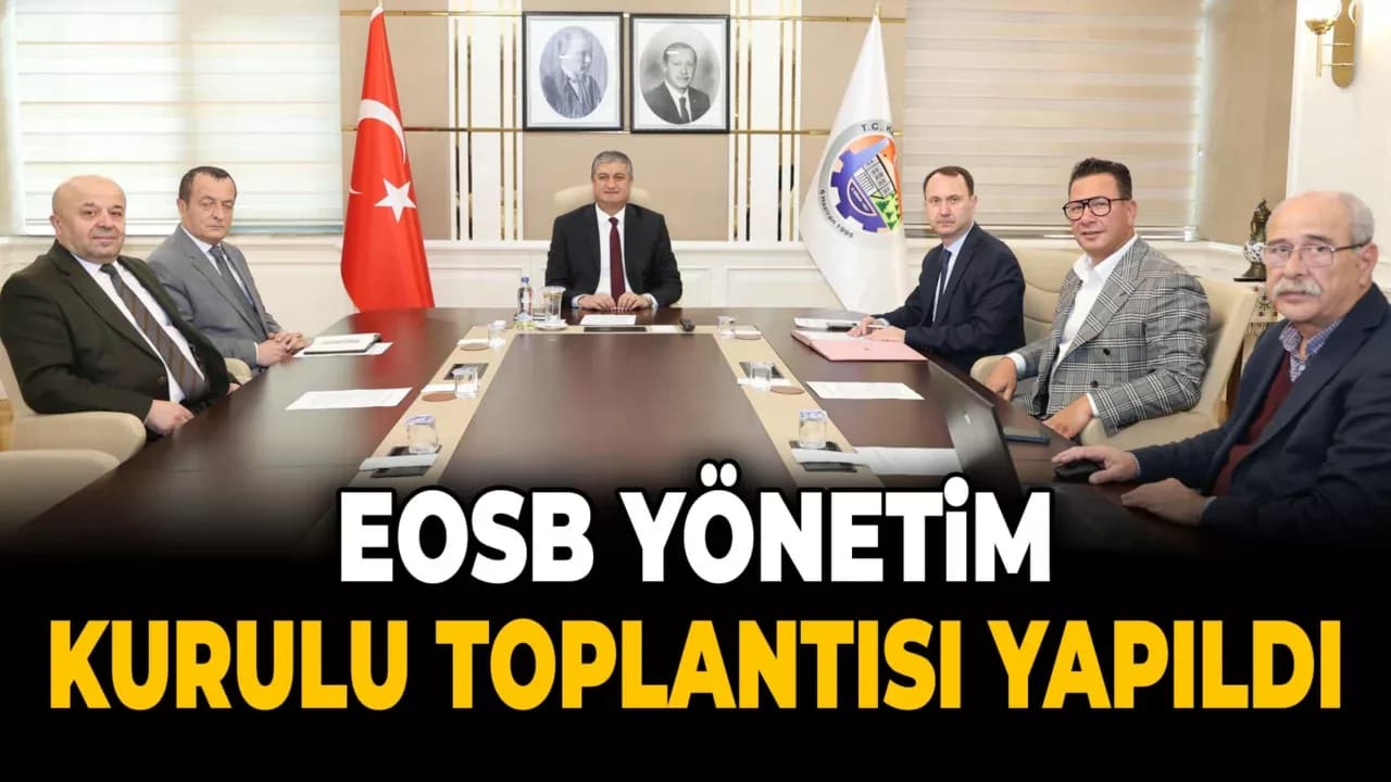 EOSB Yönetim Kurulu Toplantısı Gerçekleştirildi