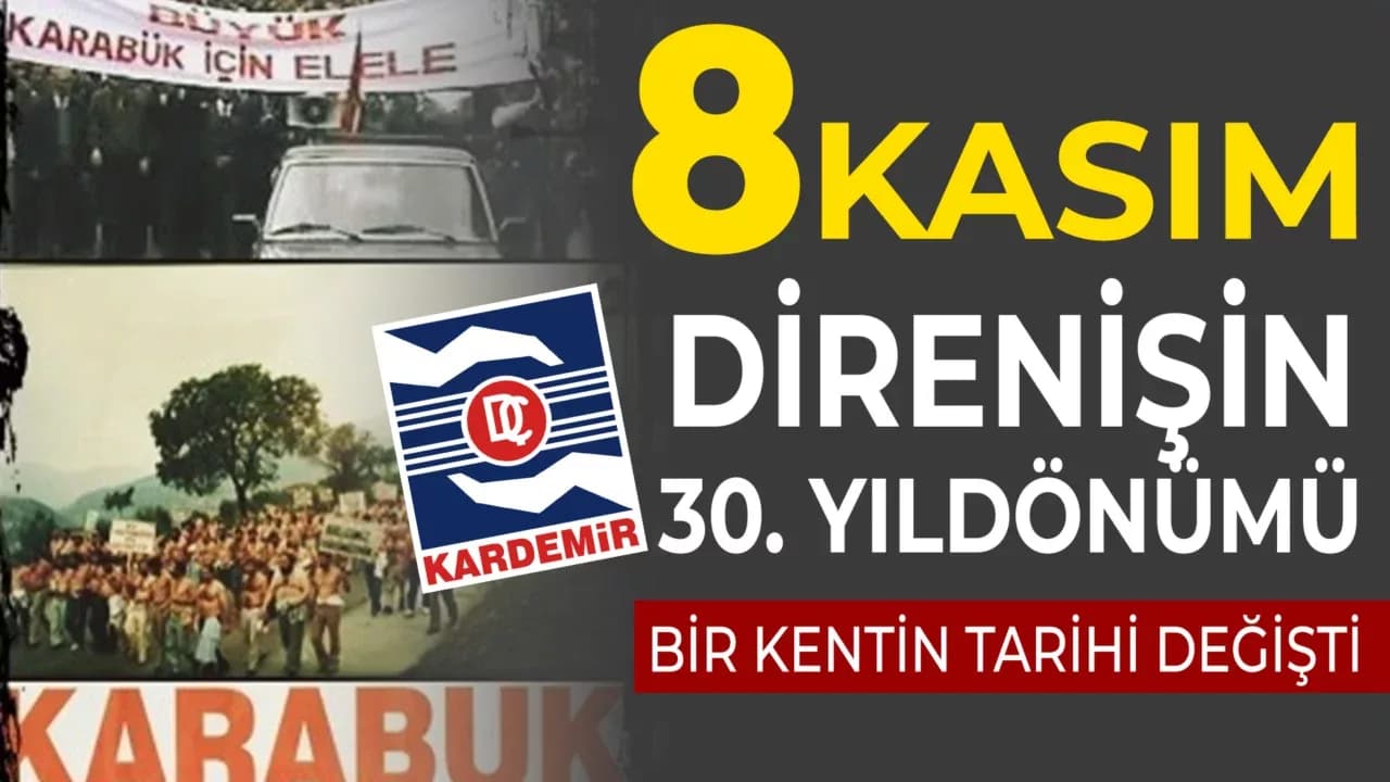 KARDEMİR'in Kapanma Tehdidi ve Direnişin 30. Yıldönümü