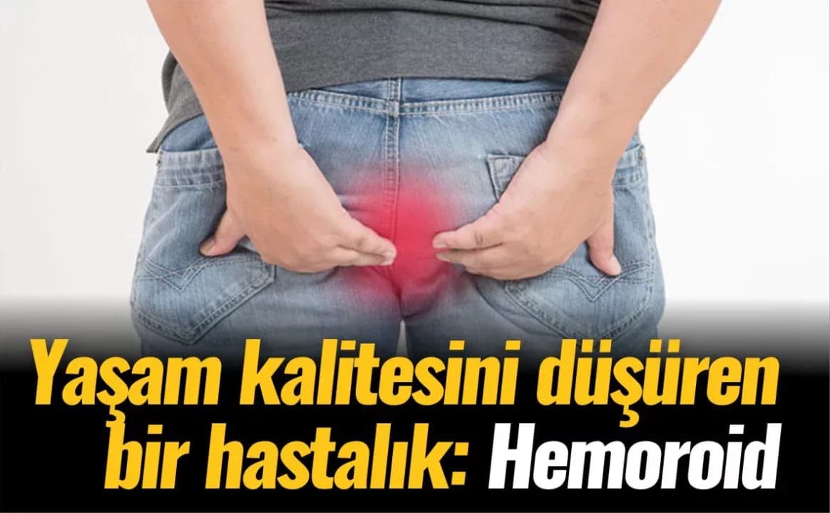Yaşam Kalitesini Düşüren Önemli Bir Hastalık: Hemoroid!