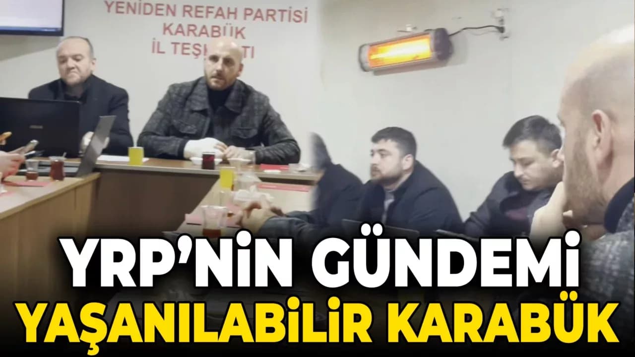 YRP’nin Gündemi Yaşanılabilir Karabük
