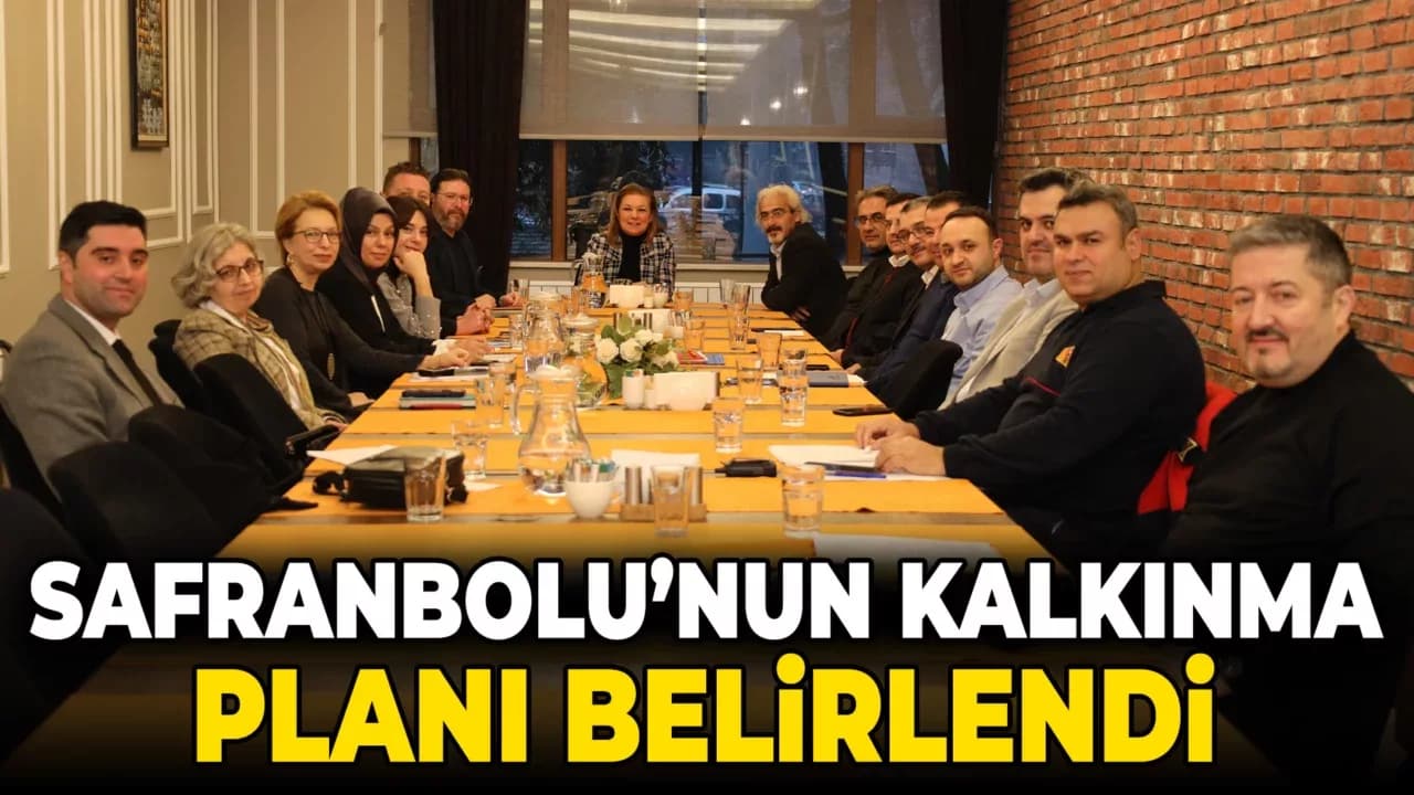 Safranbolu’nun Kalkınma Planı Belirlendi