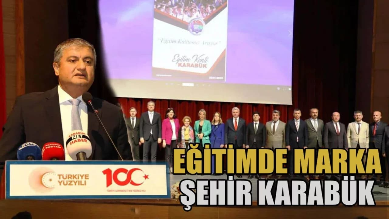 Karabük, "Eğitim Kenti" Vizyonuyla Marka Şehir Olma Yolunda