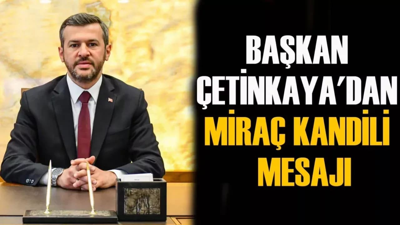 Karabük Belediye Başkanı Özkan Çetinkaya’dan Miraç Kandili Mesajı