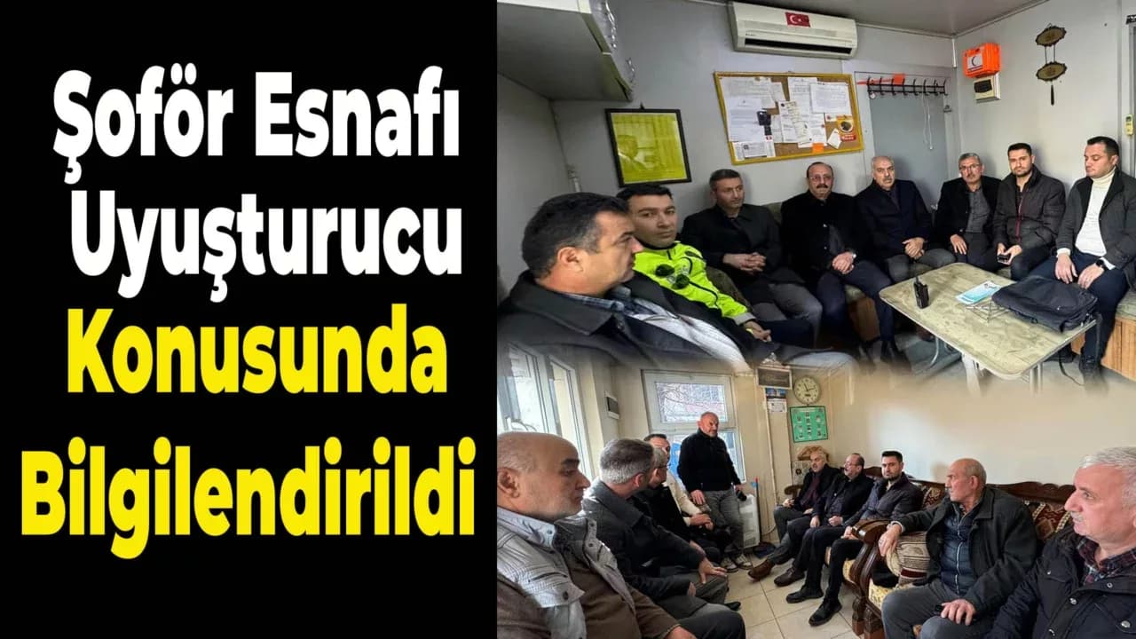 Şoförler Uyuşturucu Konusunda Bilgilendirildi