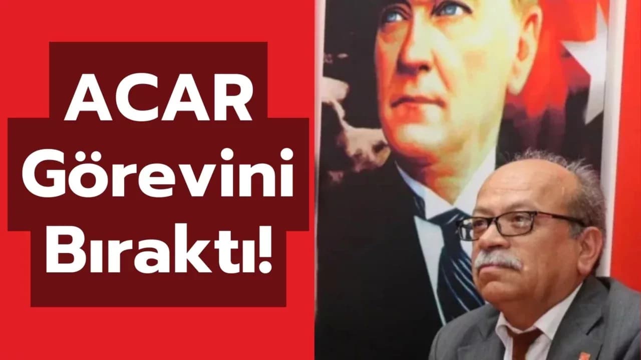 CHP Safranbolu İlçe Başkanı Bahtiyar Acar İstifa Etti