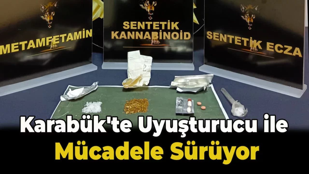Karabük'te Uyuşturucu Satıcıları İle Mücadele Devam Ediyor