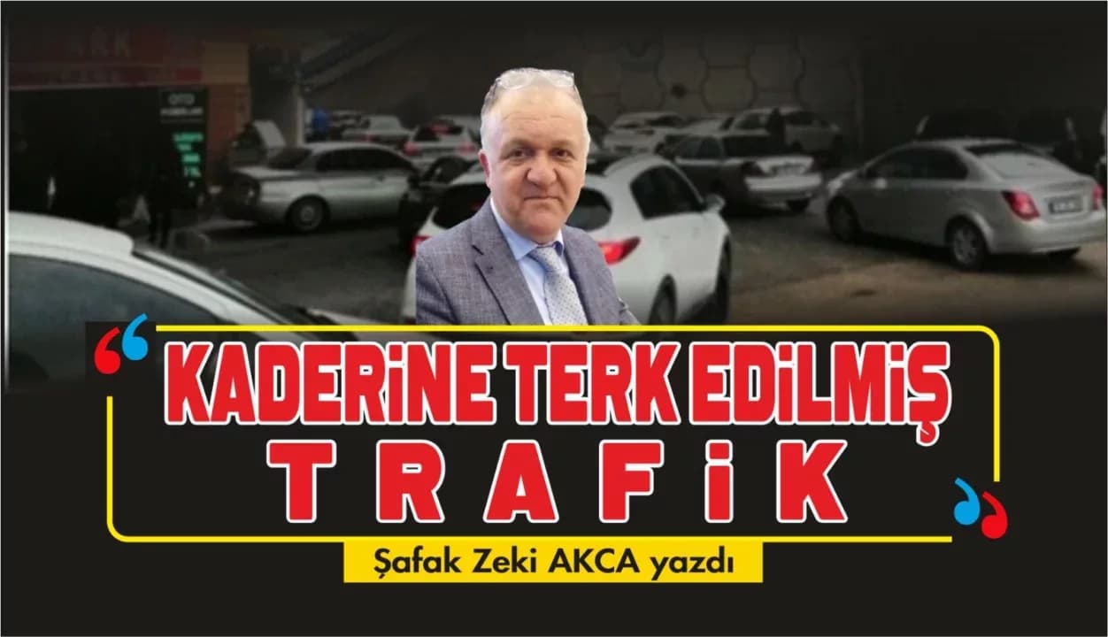KADERİNE TERK EDİLMİŞ TRAFİK