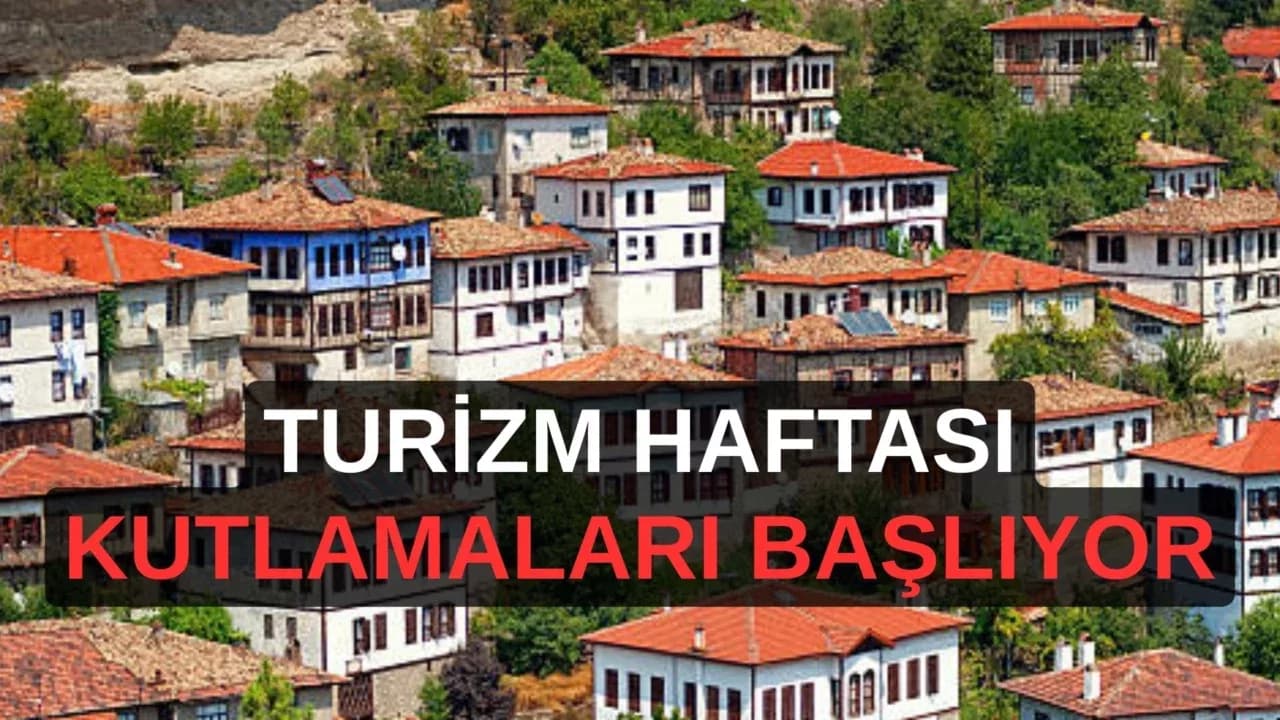 Karabük'te Turizm Haftası Kutlamaları Başlıyor