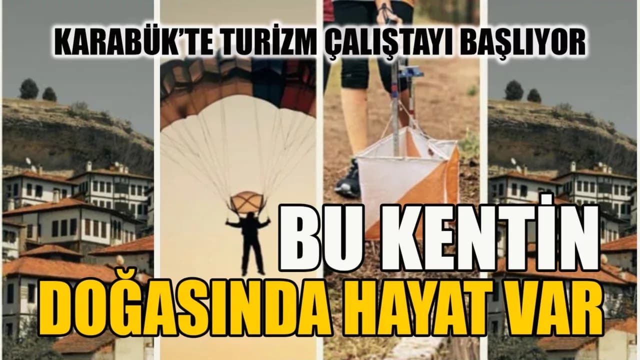 Karabük'te Doğa Sporları ve Sürdürülebilir Turizm Çalıştayı Başlıyor