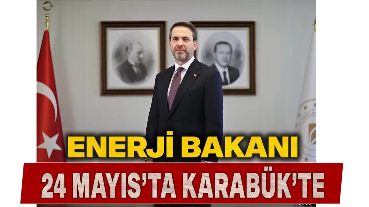 Enerji ve Tabii Kaynaklar Bakanı Alparslan Bayraktar Karabük’e Geliyor