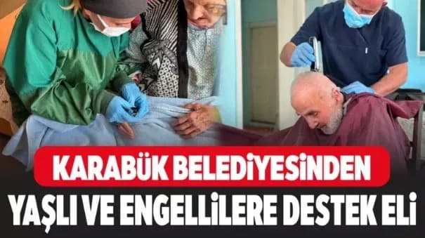 Karabük Belediyesinden Yaşlı ve Engellilere Evde Bakım Hizmeti