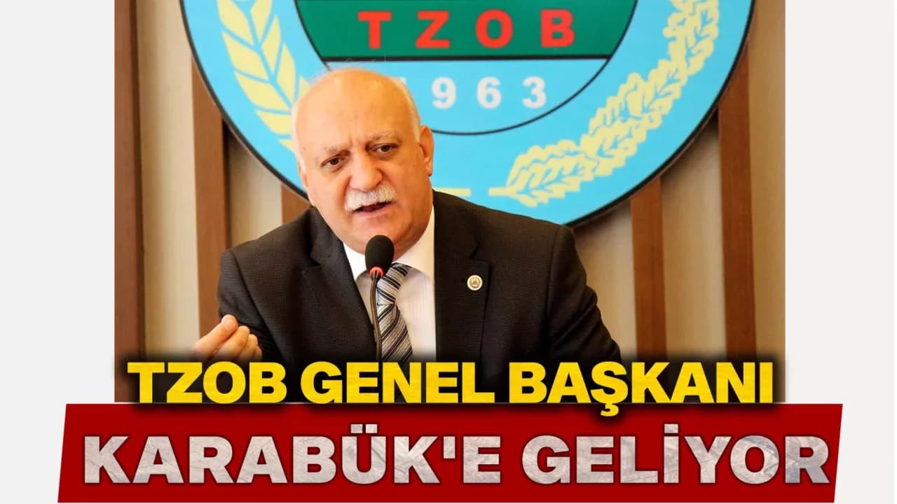 TZOB Genel Başkanı Bayraktar Karabük'e Geliyor