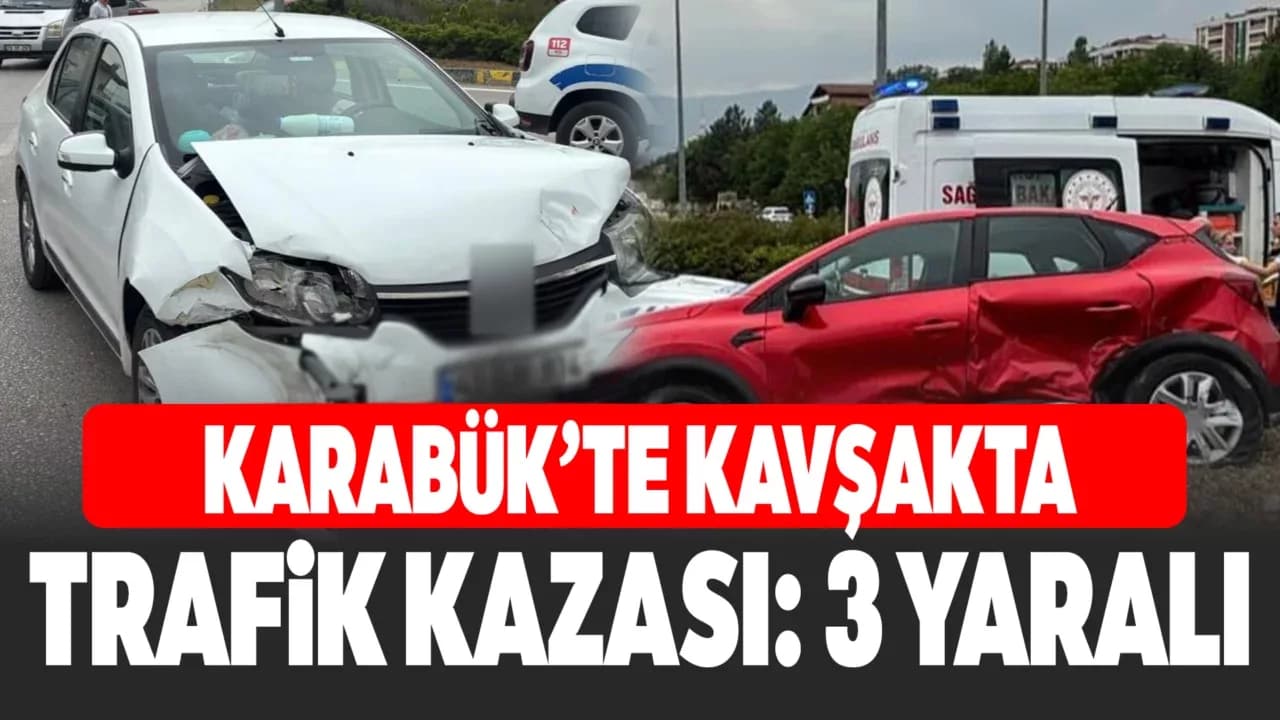 Karabük'te Kavşakta İki Otomobil Çarpıştı: 3 Yaralı