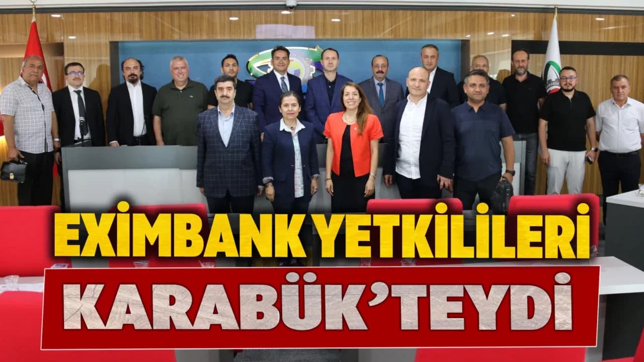 Karabük TSO ile Türk Eximbank İş Birliğinde Bilgilendirme Toplantısı Gerçekleştirildi