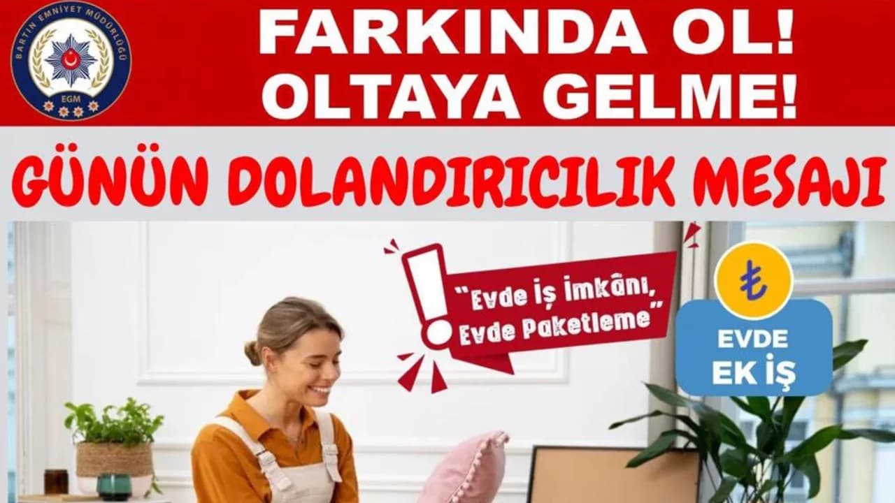 "Evde iş imkanı" paylaşımı ile dolandırıcılığa dikkat