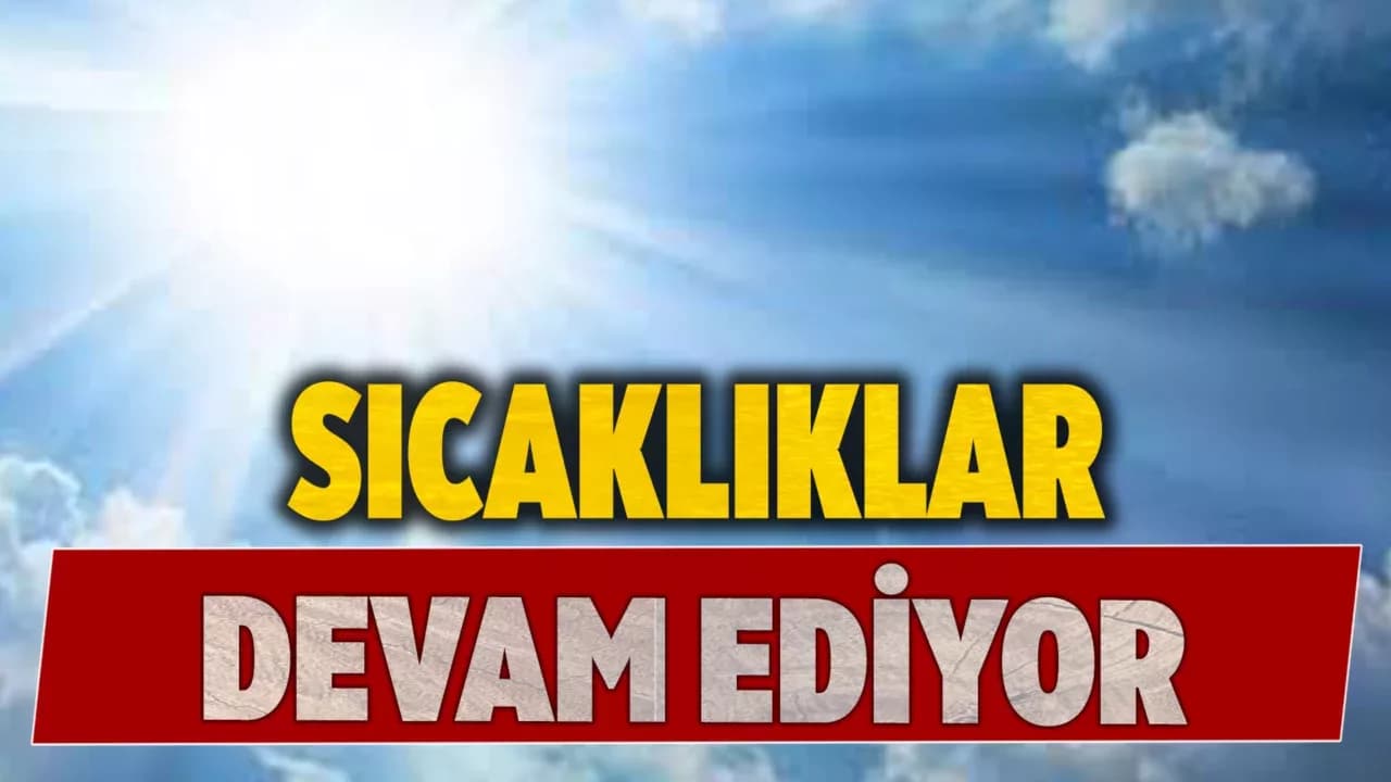 Hava sıcaklıkları mevsim normallerinin üzerinde seyretmeye devam edecek