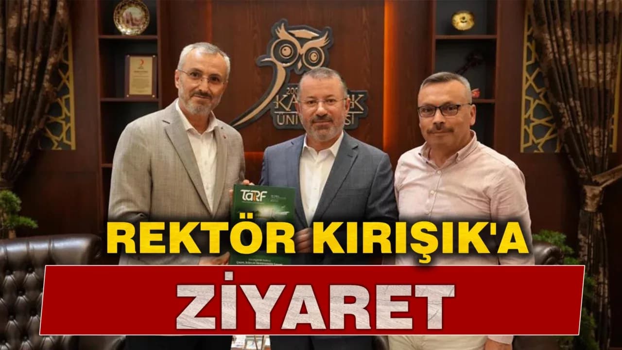 TARF Dergisi ile Verenel Derneğinden Rektör Kırışık'a ziyaret