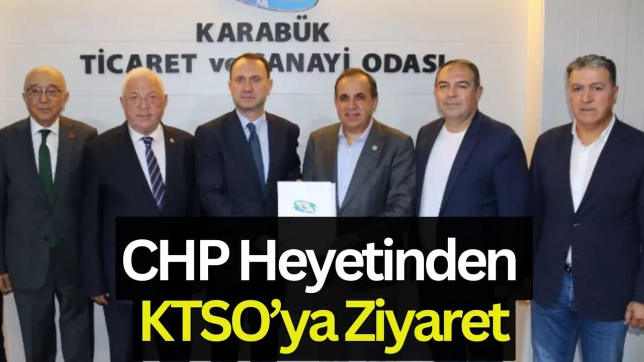 CHP HEYETİNDEN KARABÜK TSO’YA ZİYARET