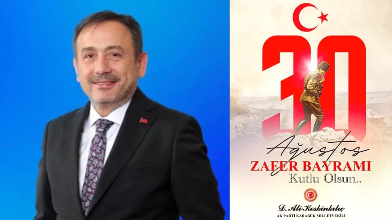 AK Parti Karabük Milletvekili Durmuş Ali Keskinkılıç’tan 30 Ağustos Zafer Bayramı Mesajı