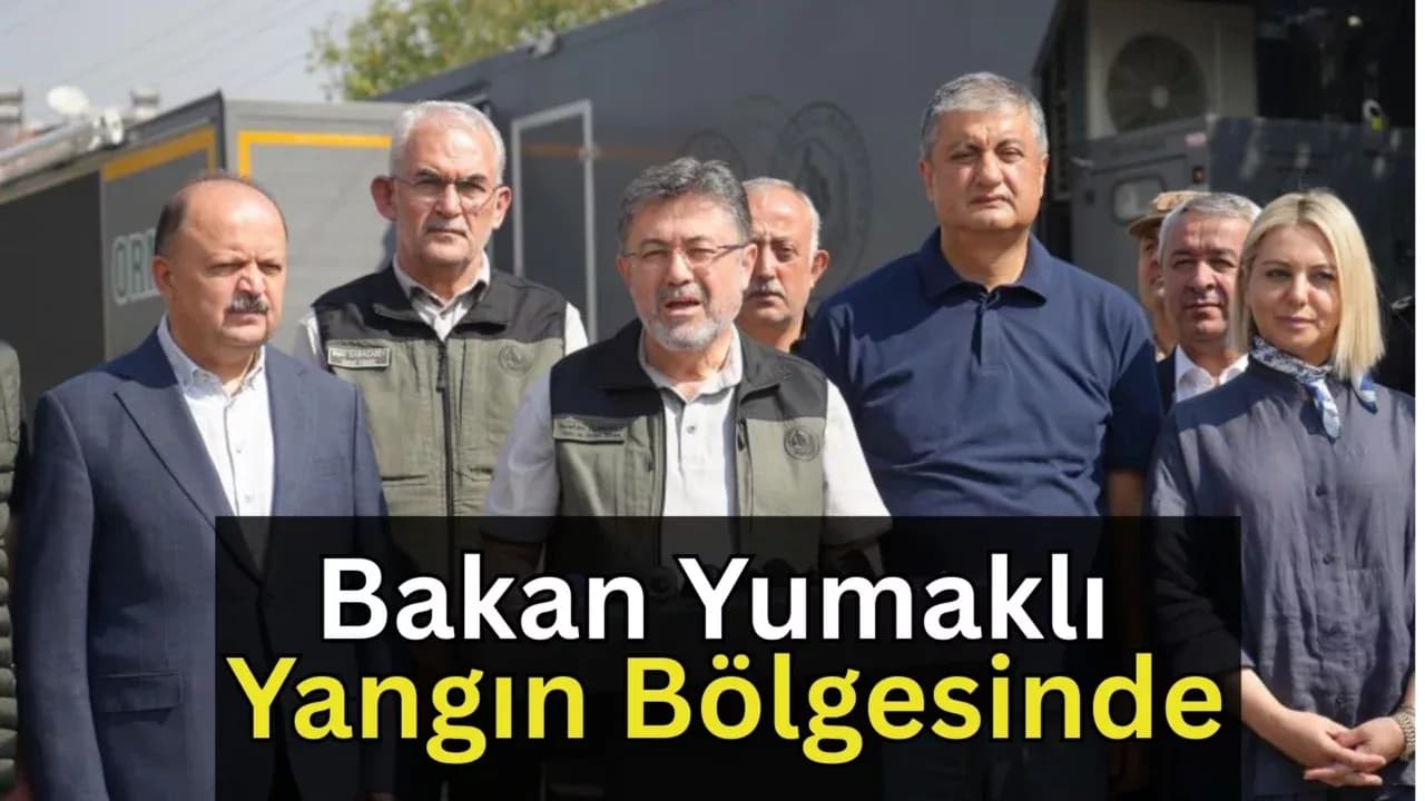 Bakan Yumaklı Yangın Bölgesinde