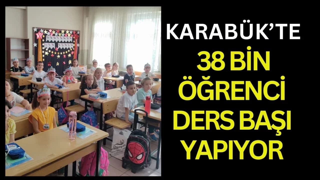 KARABÜK’TE 2025-2026 EĞİTİM ÖĞRETİM YILI BAŞLIYOR