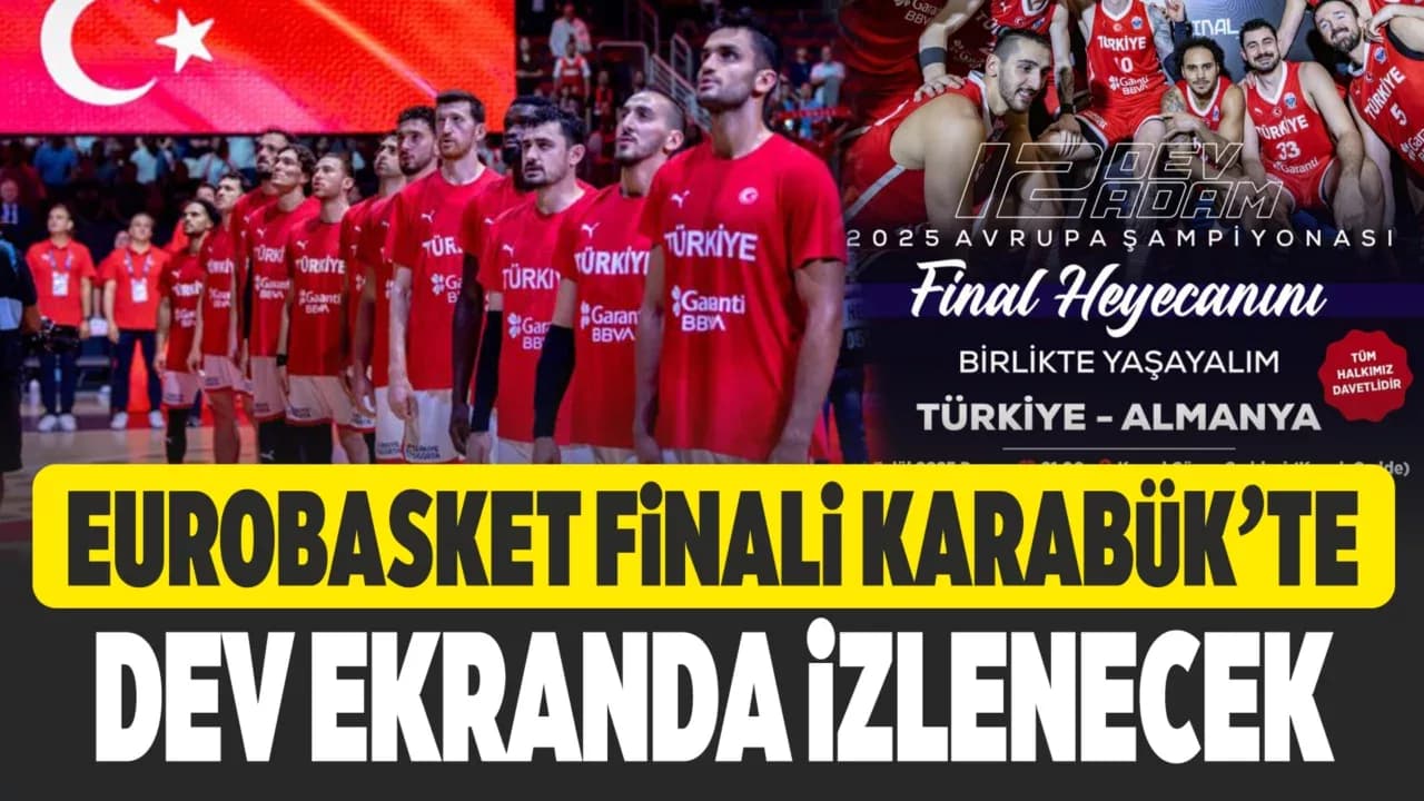 12 Dev Adam’ın Tarihi Finali Karabük’te Dev Ekranda İzlenecek