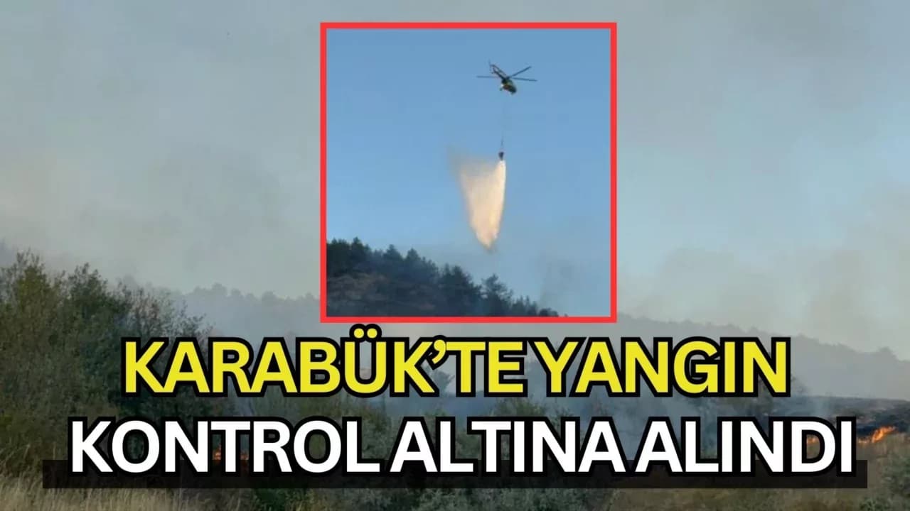 Karabük’te yangın 3 saatte kontrol altına alındı