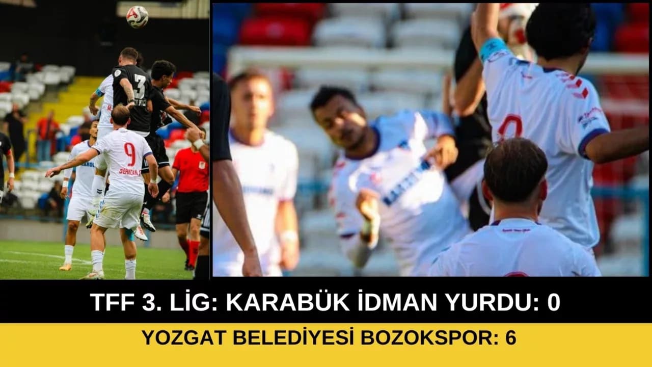 TFF 3. Lig: Karabük İdman Yurdu: 0 - Yozgat Belediyesi Bozokspor: 6