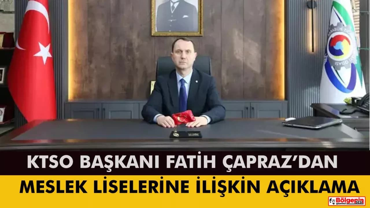 KTSO Başkanı Çapraz "Meslek Liseleri Kalkınmanın Anahtarıdır"