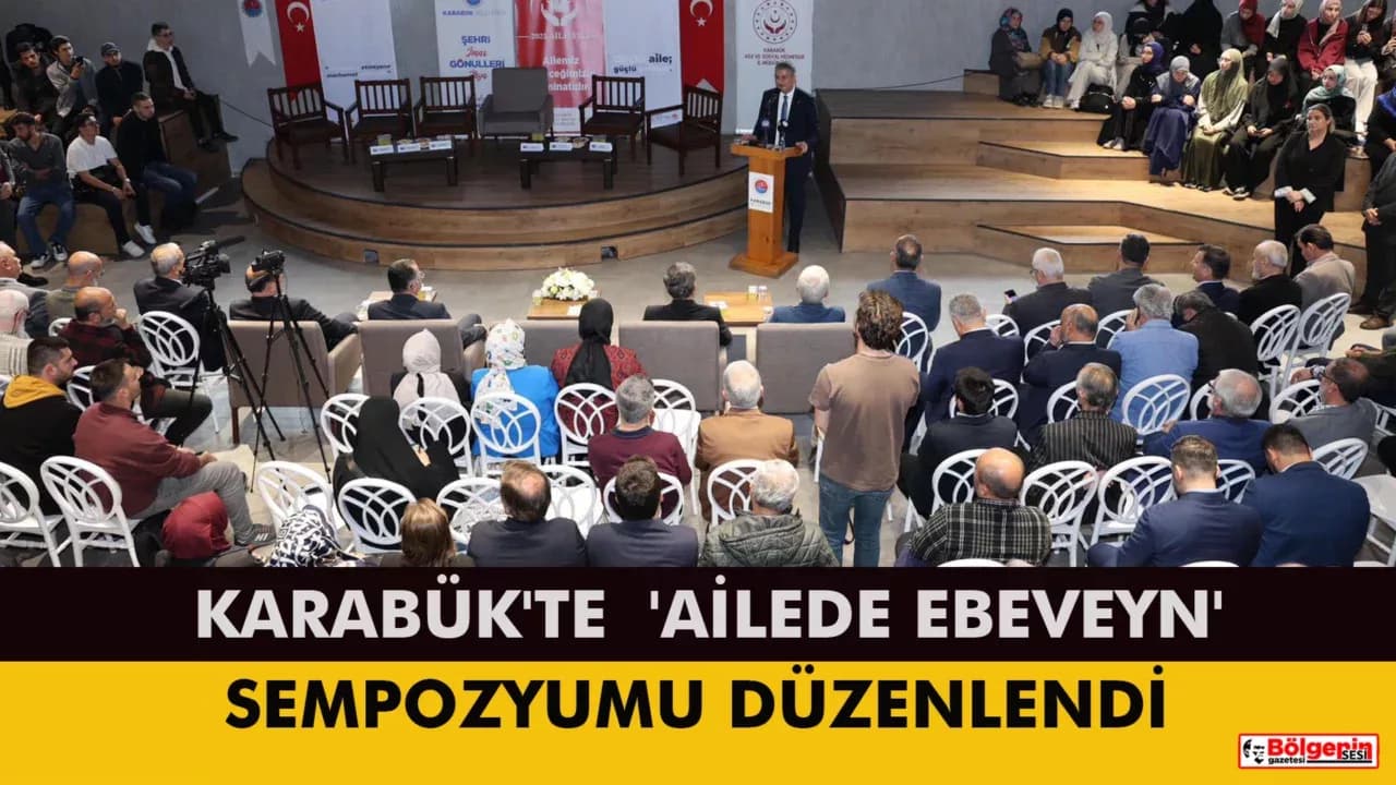 Karabük'te 'Ailede Ebeveyn' Sempozyumu Düzenlendi