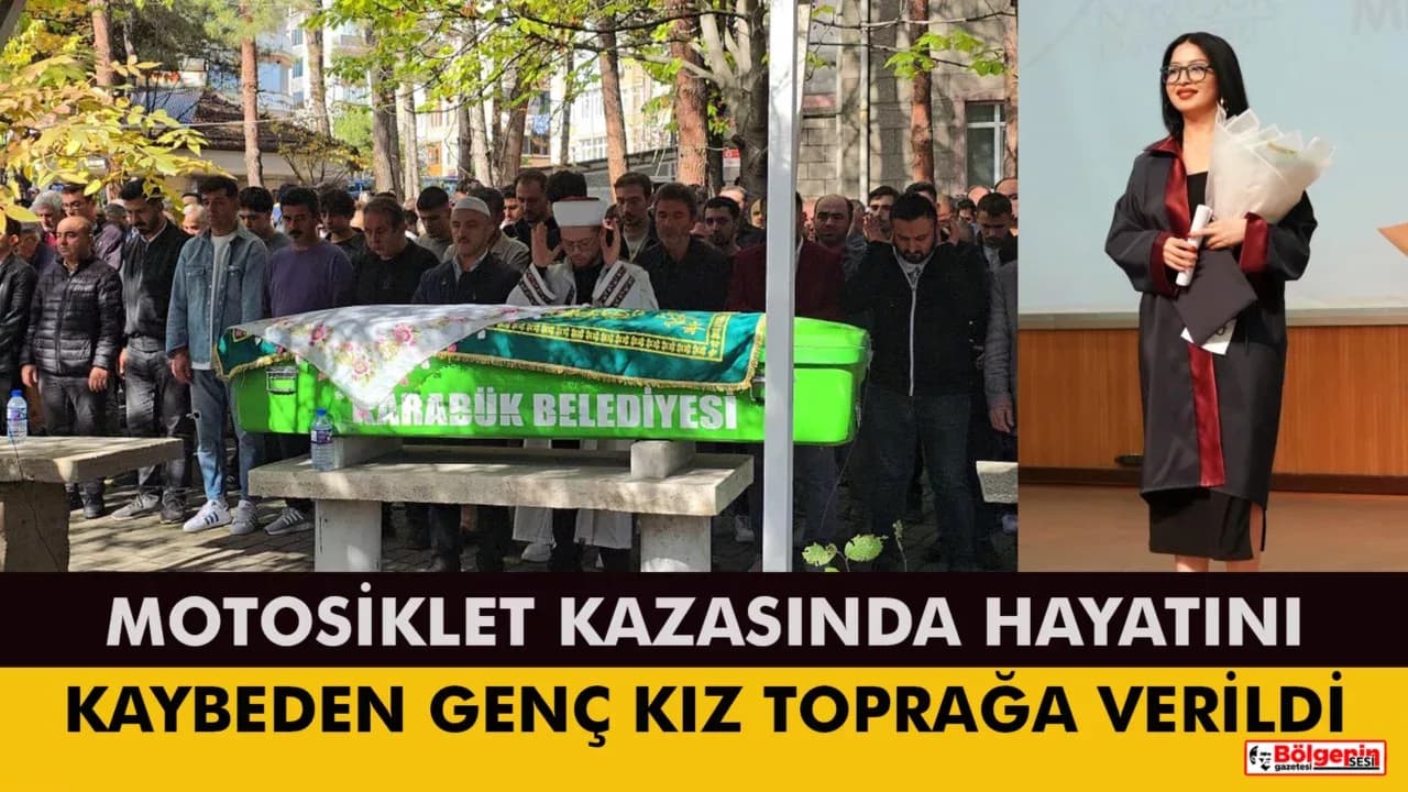 Motosiklet Kazasında Hayatını Kaybeden Genç Kız Toprağa Verildi