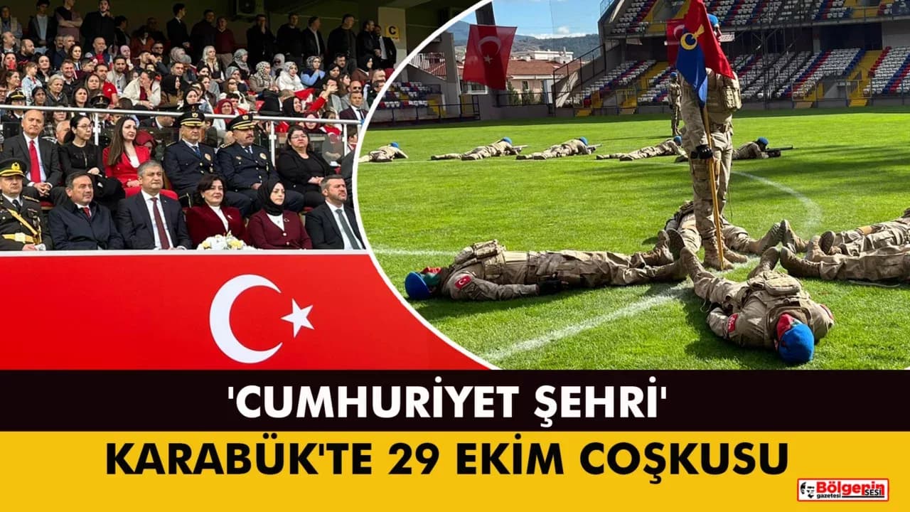 'Cumhuriyet Şehri' Karabük'te 29 Ekim Coşkusu