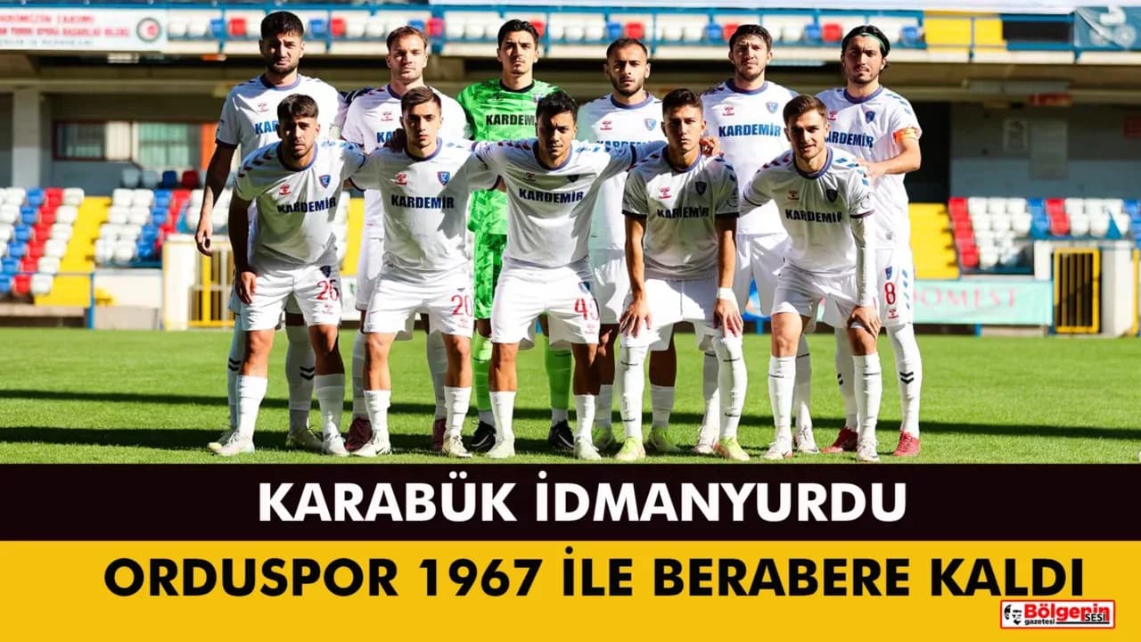 KARABÜK İDMANYURDU ORDUSPOR 1967 İLE BERABERE KALDI