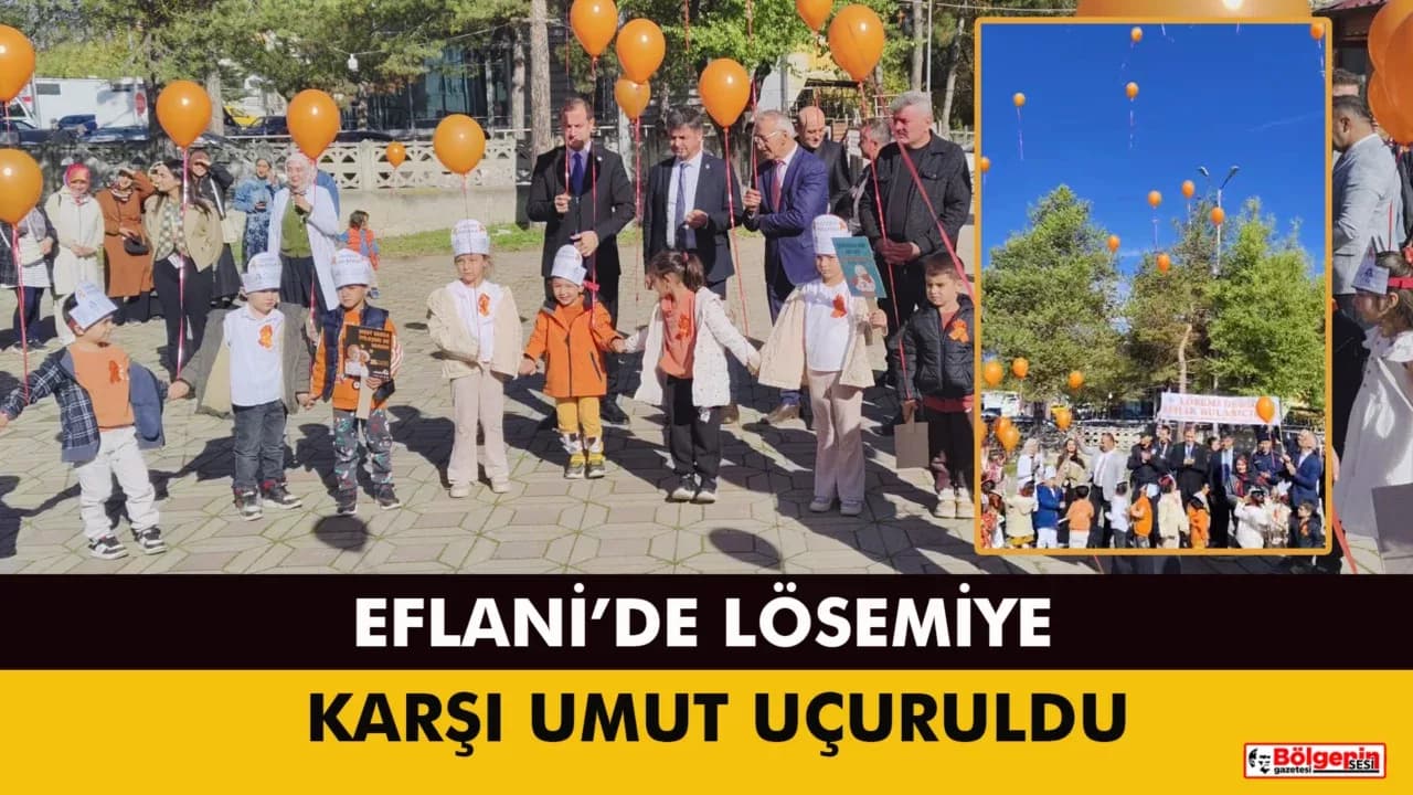 EFLANİ’DE LÖSEMİYİ YENEN EFTAL İÇİN BALONLAR GÖKYÜZÜNE BIRAKILDI