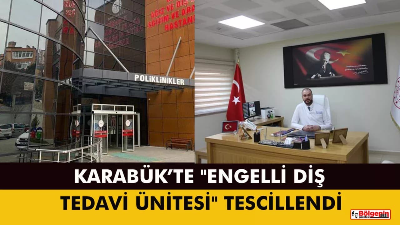 Karabük ADSEAH, "Engelli Diş Tedavi Ünitesi" Tescillendi