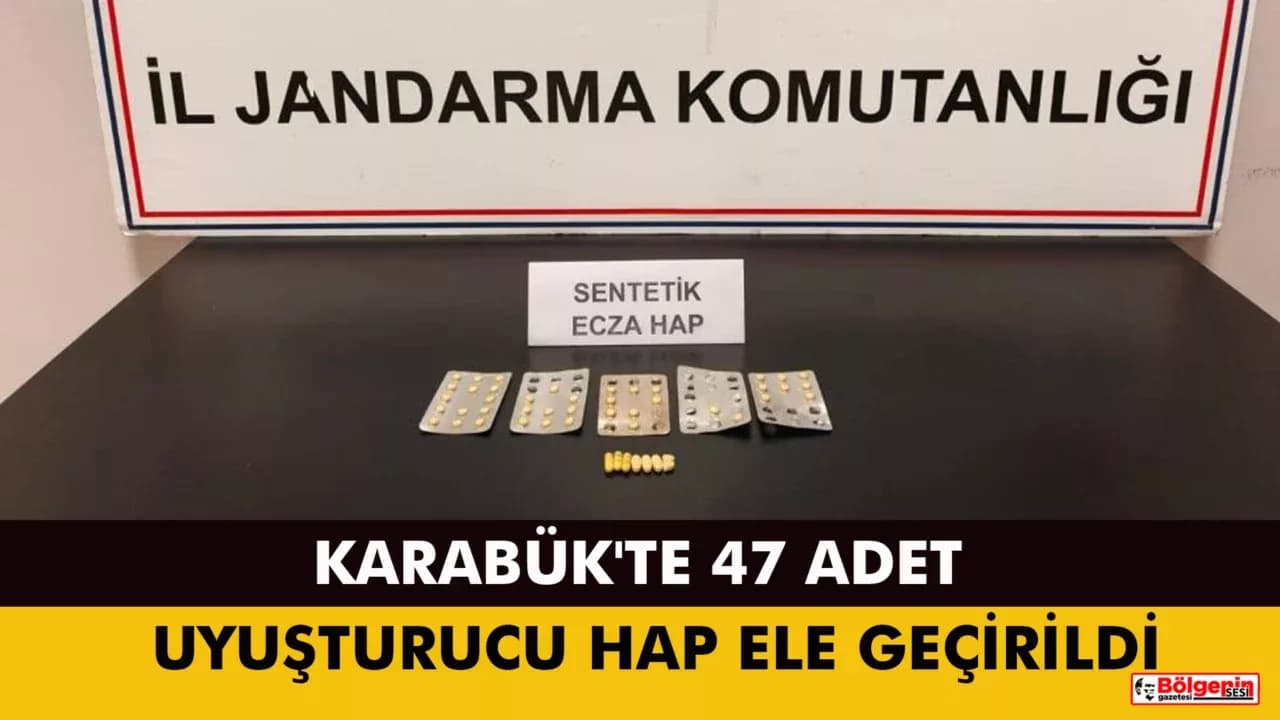 Karabük'te 47 Adet Uyuşturucu Hap Ele Geçirildi