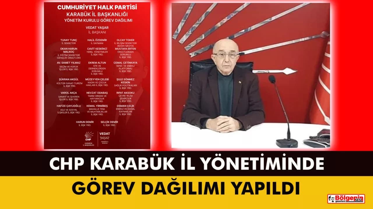 CHP KARABÜK İL YÖNETİMİNDE GÖREV DAĞILIMI YAPILDI