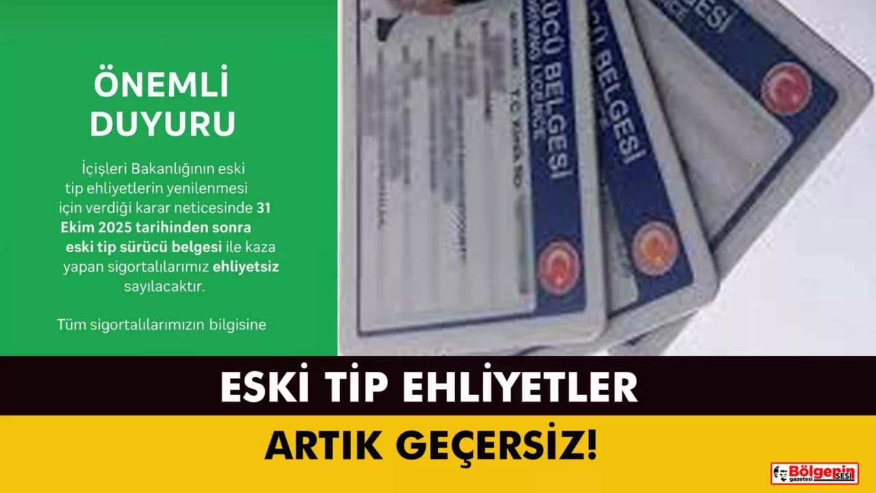 ESKİ TİP EHLİYETLER ARTIK GEÇERSİZ!