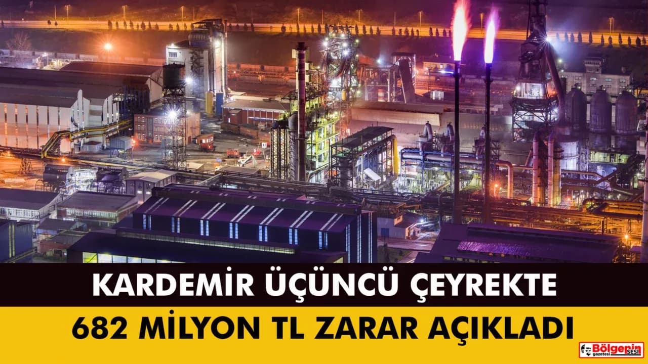 KARDEMİR ÜÇÜNCÜ ÇEYREKTE ZARAR AÇIKLADI