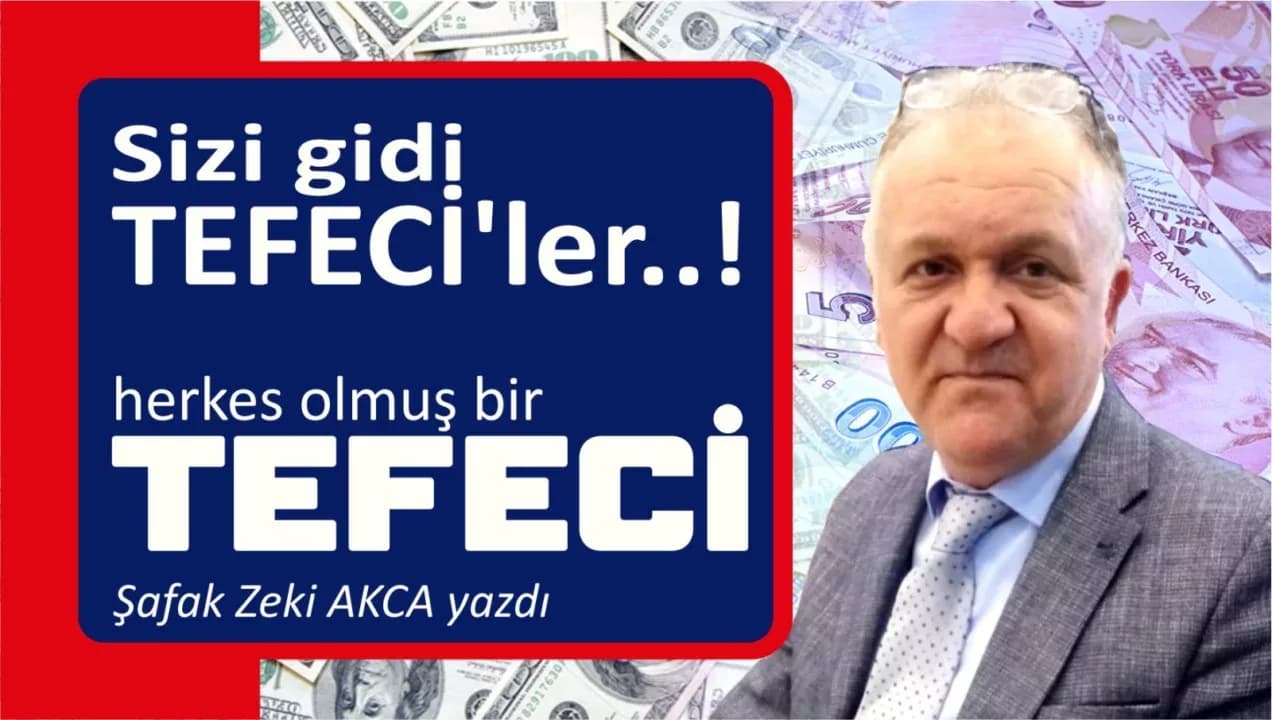 Sizi gidi TEFECİ’ler…
