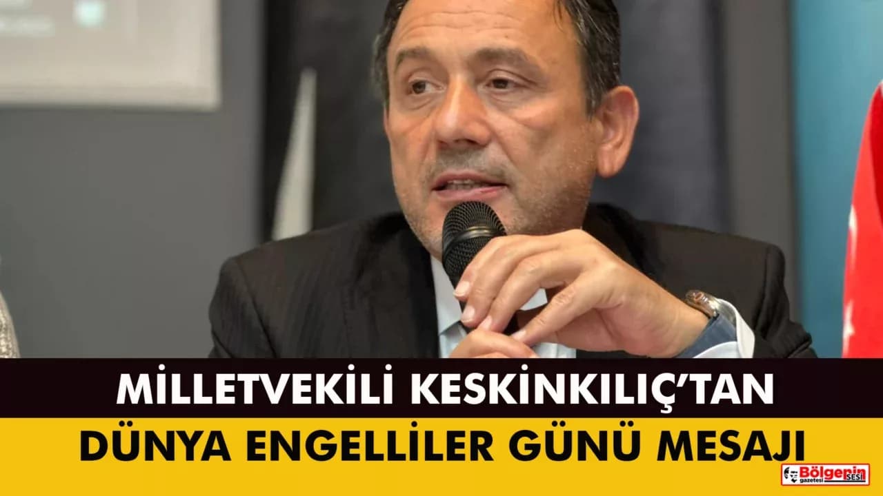 AK Parti Karabük Milletvekili D. Ali Keskinkılıç’tan 3 Aralık Dünya Engelliler Günü Mesajı