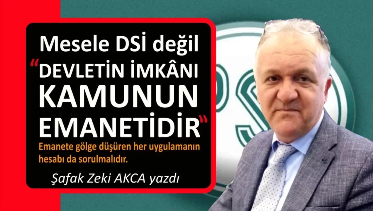 DEVLETİN İMKÂNI KAMUNUN EMANETİDİR