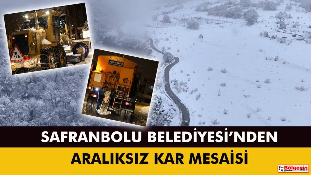 Safranbolu Belediyesi Ekipleri Gece Gündüz Sahada